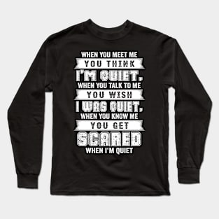 Quiet Is Not My Personality But I'm Talkative Funny Humorous Long Sleeve T-Shirt